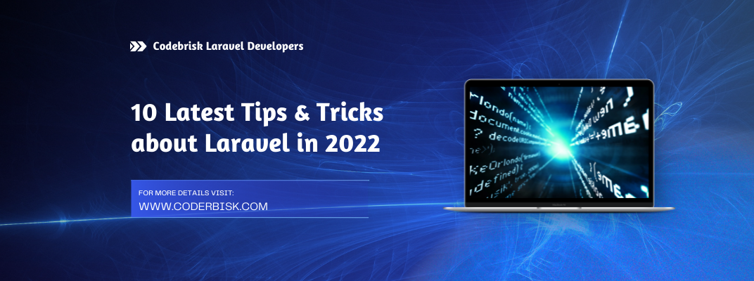 10 Latest Tips about Laravel that you should know in 2022